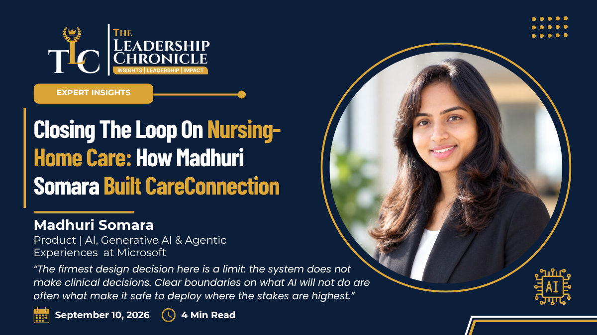 Closing the Loop on Nursing-Home Care: How Madhuri Somara Built CareConnection,’ by Madhuri Somara, Product | AI, Generative AI & Agentic Experiences at Microsoft, featuring her portrait, with a pull quote on clear boundaries for AI in clinical settings, dated September 10, 2026, 4 min read.